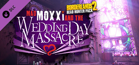 Borderlands 2: Headhunter 4: Wedding Day Massacre [Mac]